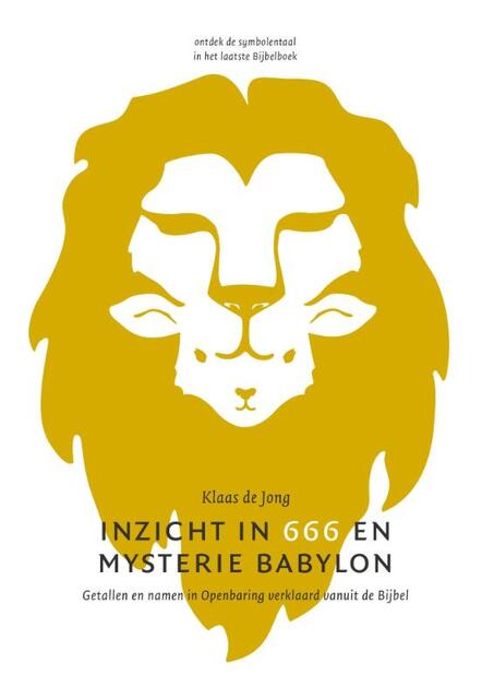 Inzicht in 666 en mysterie Babylon - Klaas de Jong Inzicht in 666 en mysterie Babylon - Klaas de Jong
