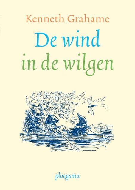 De wind in de wilgen - Kenneth Grahame De wind in de wilgen - Kenneth Grahame