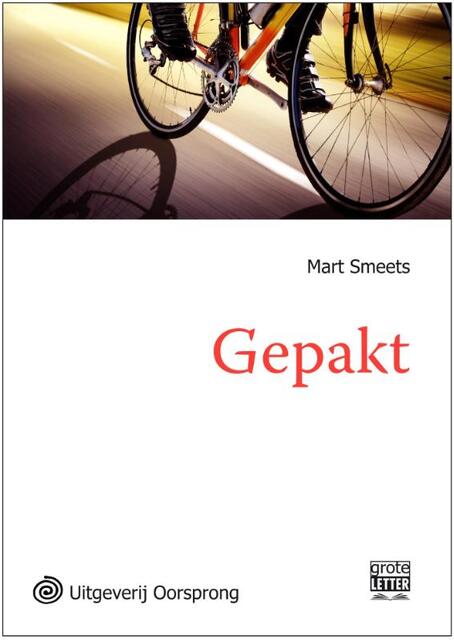 Gepakt - grote letter uitgave - Mart Smeets Gepakt - grote letter uitgave - Mart Smeets