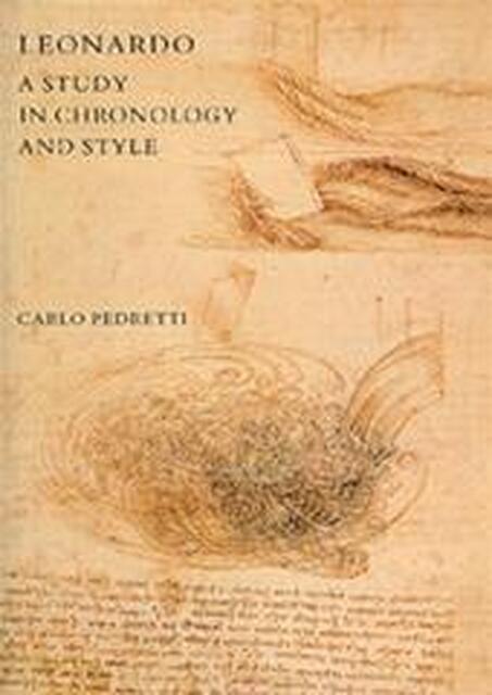 Leonardo, a study in chronology and style - Carlo Pedretti Leonardo, a study in chronology and style - Carlo Pedretti