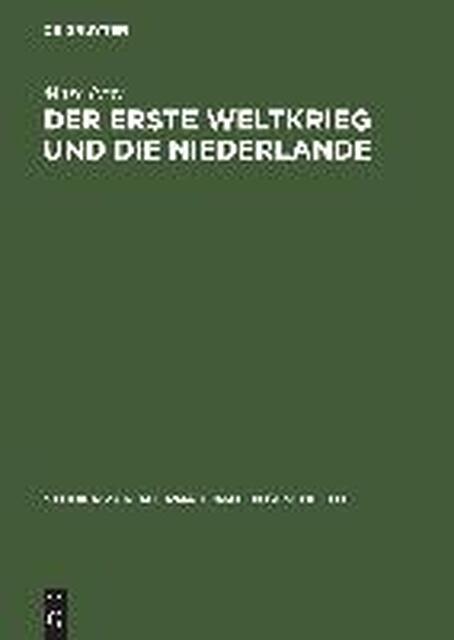 Der Erste Weltkrieg und die Niederlande - Marc Frey Der Erste Weltkrieg und die Niederlande - Marc Frey