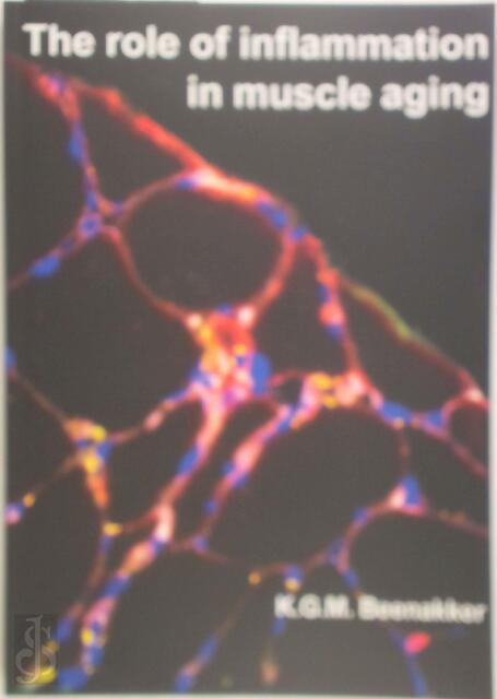 The role of inflammation in muscle aging - Karel Beenakker The role of inflammation in muscle aging - Karel Beenakker
