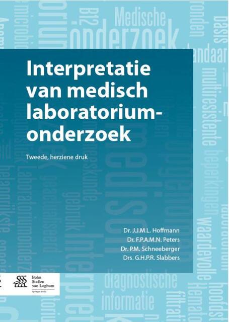 Interpretatie van medisch laboratoriumonderzoek - J.J.M.L. Hoffmann, F.P.A.M.N. Peters, P.M. Schneeberger, G.H.P.R. Slabbers Interpretatie van medisch laboratoriumonderzoek - J.J.M.L. Hoffmann, F.P.A.M.N. Peters, P.M. Schneeberger, G.H.P.R. Slabbers