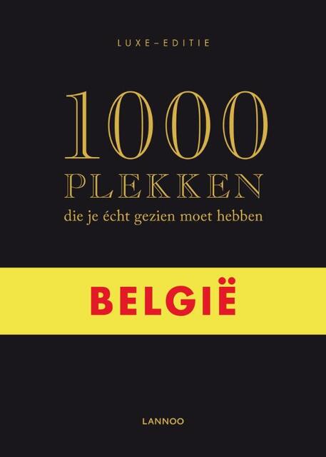 1000 plekken die je ?cht gezien moet hebben / Belgi? - Paul de / Meester Moor 1000 plekken die je ?cht gezien moet hebben / Belgi? - Paul de / Meester Moor