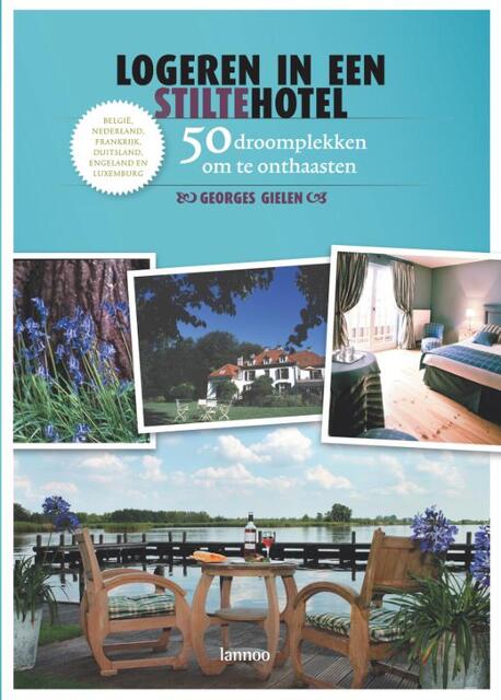 Logeren in een stiltehotel - Ggeorges Gielen Logeren in een stiltehotel - Ggeorges Gielen
