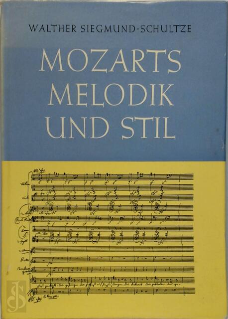 Mozarts Melodik und Stil - Walther Siegmund-Schultze Mozarts Melodik und Stil - Walther Siegmund-Schultze