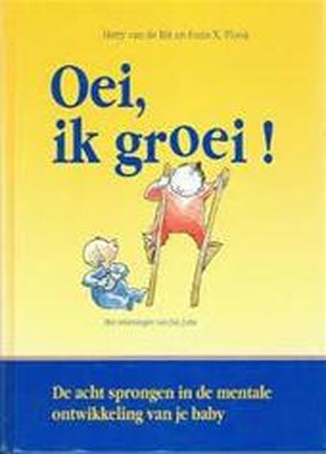 Oei, ik groei! - Hetty van de Rijt, Amp, Frans X. Plooij Oei, ik groei! - Hetty van de Rijt, Amp, Frans X. Plooij