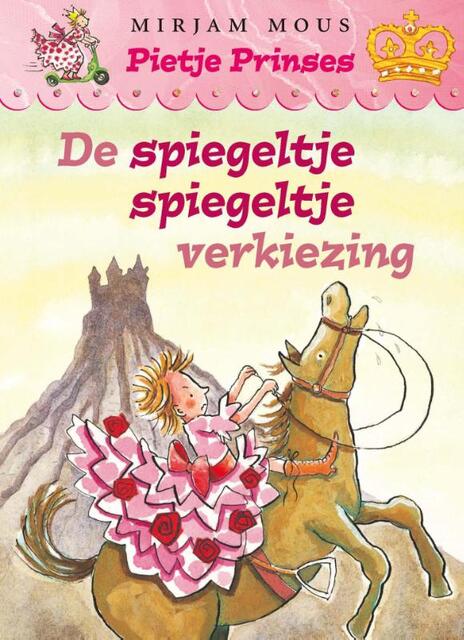 De spiegeltje spiegeltje verkiezing - Mirjam Mous De spiegeltje spiegeltje verkiezing - Mirjam Mous