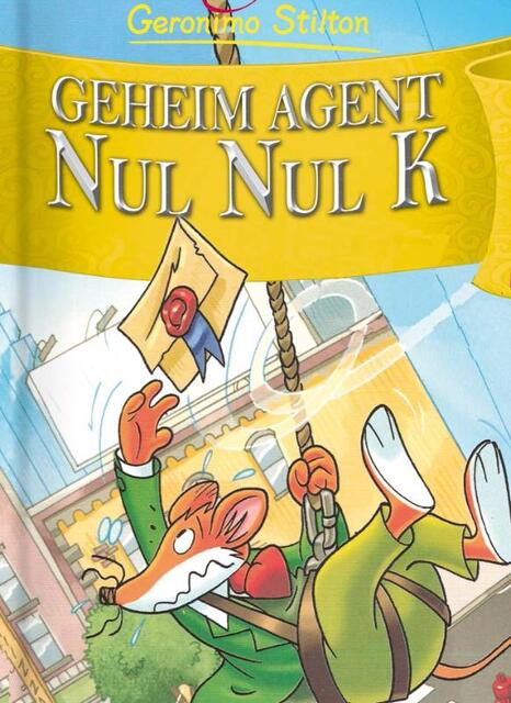 Geheimagent Nul Nul K - Geronimo Stilton Geheimagent Nul Nul K - Geronimo Stilton
