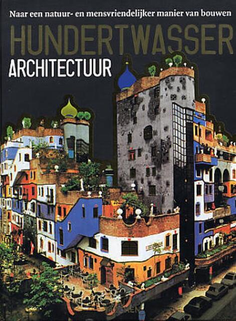 Hundertwasser architectuur - Sikko Bos, Amp, Elke Doelman Hundertwasser architectuur - Sikko Bos, Amp, Elke Doelman