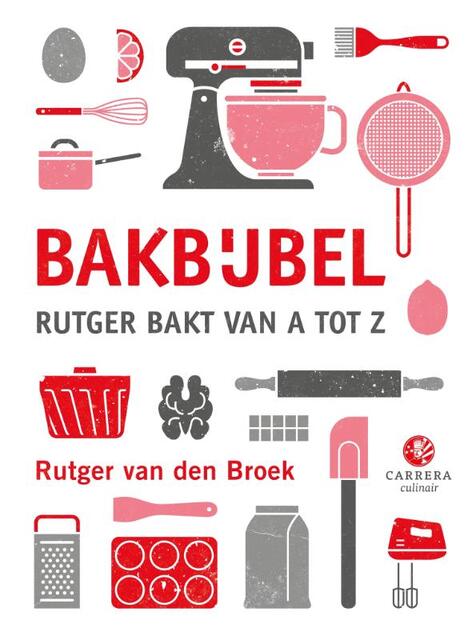 Bakbijbel - Rutger van den Broek Bakbijbel - Rutger van den Broek