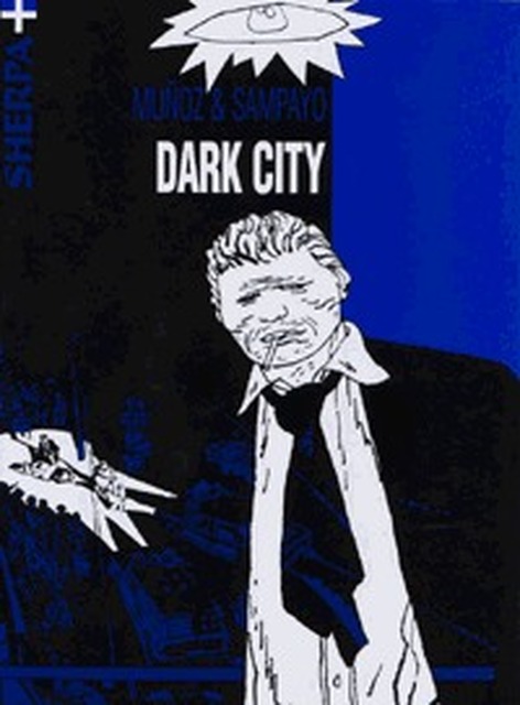 Dark city - J. Munoz, Carlos Sampayo Dark city - J. Munoz, Carlos Sampayo