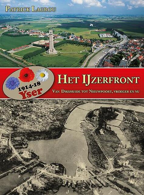 Het Ijzerfront 1914-1918 - Patrick Lagrou Het Ijzerfront 1914-1918 - Patrick Lagrou