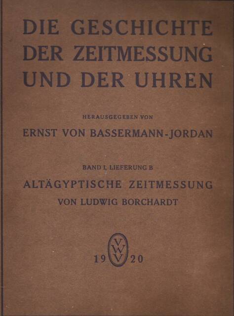 Die Geschichte der Zeitmessung und der Uhren - Ernst Von Bassermann-Jordan Die Geschichte der Zeitmessung und der Uhren - Ernst Von Bassermann-Jordan