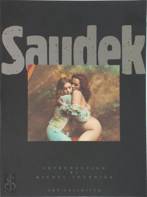 Saudek - Jan Saudek, Michel Tournier Saudek - Jan Saudek, Michel Tournier