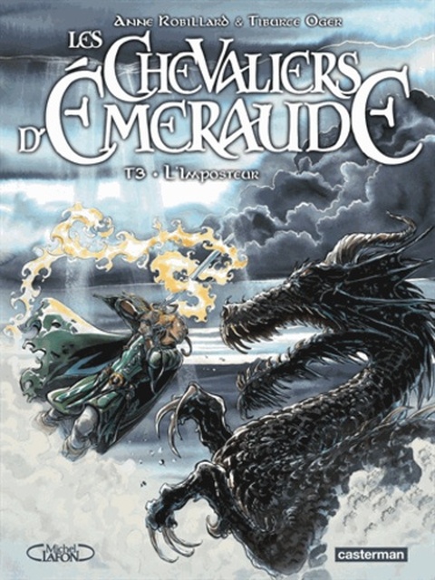Les Chevaliers d'Emeraude Tome 3 - Anne Robillard, Tiburce Oger Les Chevaliers d'Emeraude Tome 3 - Anne Robillard, Tiburce Oger