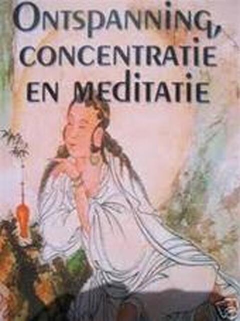 Ontspanning, concentratie en meditatie - Joel Levey, Lies van Velsen Ontspanning, concentratie en meditatie - Joel Levey, Lies van Velsen