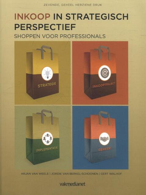 Inkoop in strategisch perspectief - Arjan van Weele, Jordie van Berkel-Schoonen, Gert Walhof Inkoop in strategisch perspectief - Arjan van Weele, Jordie van Berkel-Schoonen, Gert Walhof