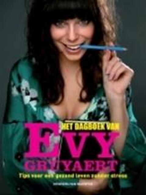 Het Dagboek Van Evy Gruyaert - Evy Gruyaert Het Dagboek Van Evy Gruyaert - Evy Gruyaert