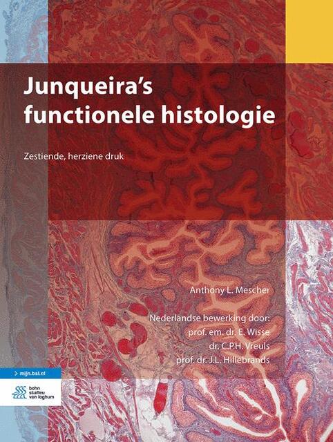 Junqueira's functionele histologie - Anthony L. Mescher, Eva Wisse, C.P.H. Vreuls, J.L. Hillebrands Junqueira's functionele histologie - Anthony L. Mescher, Eva Wisse, C.P.H. Vreuls, J.L. Hillebrands