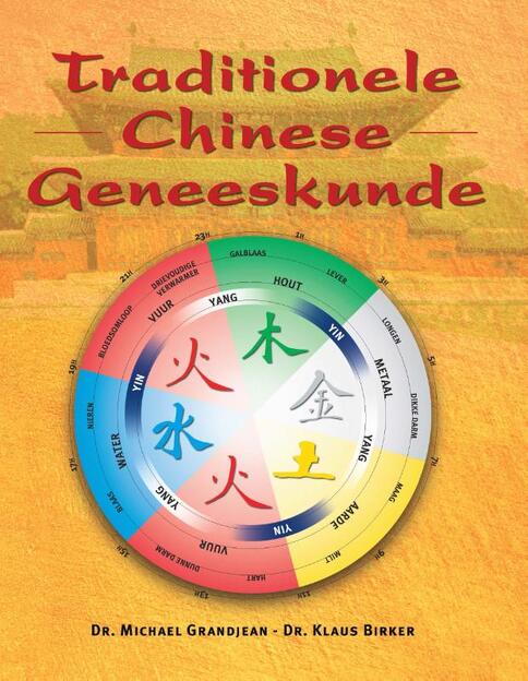 Traditionele Chinese geneeskunde - Michael Grandjean, Klaus Birker Traditionele Chinese geneeskunde - Michael Grandjean, Klaus Birker