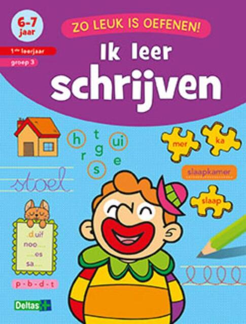Zo leuk is oefenen! Ik leer schrijven (6-7 j.) - Zo leuk is oefenen! Ik leer schrijven (6-7 j.) -