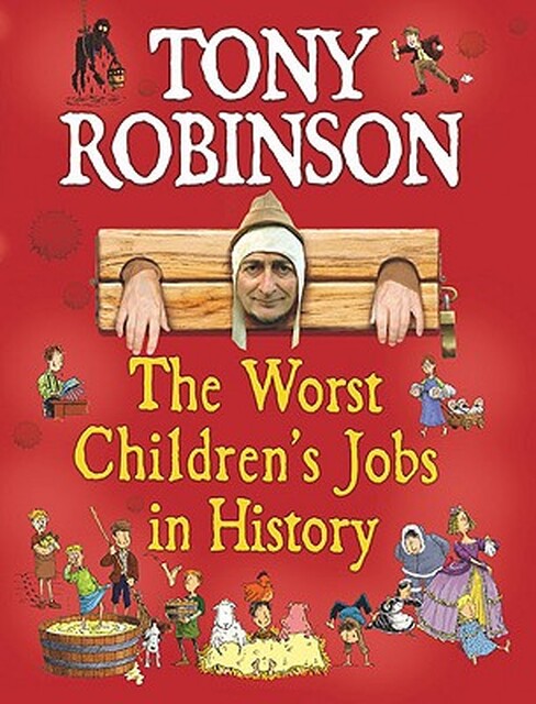 The Worst Children's Jobs in History - Tony Robinson The Worst Children's Jobs in History - Tony Robinson