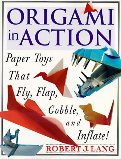 Origami in Action - Robert J. Lang Origami in Action - Robert J. Lang