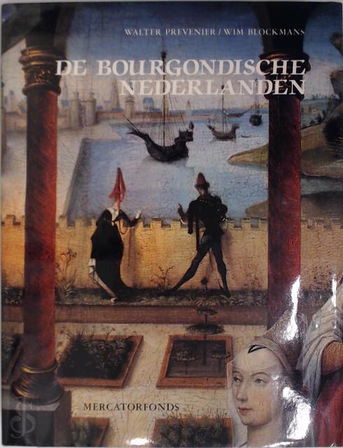 De Bourgondische Nederlanden - Walter Prevenier, Willem Pieter Blockmans, An Blockmans-delva De Bourgondische Nederlanden - Walter Prevenier, Willem Pieter Blockmans, An Blockmans-delva