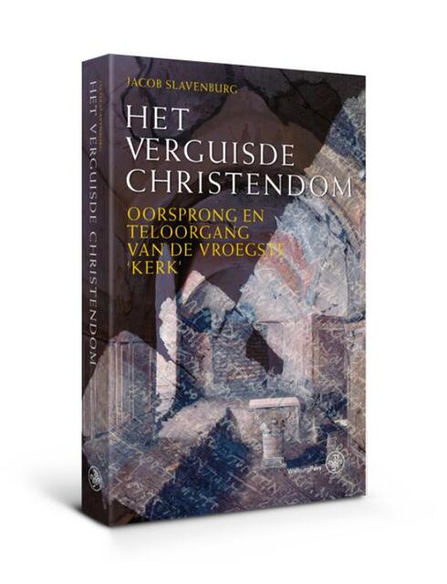 Het verguisde Christendom - Jacob Slavenburg Het verguisde Christendom - Jacob Slavenburg