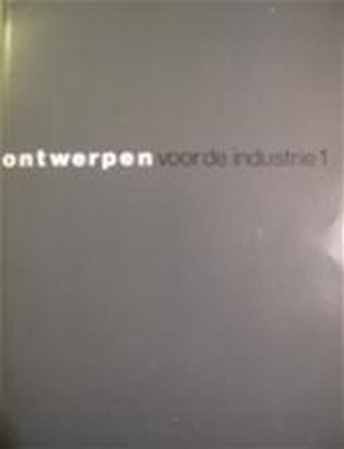 Ontwerpen voor de industrie 1 - Unknown Ontwerpen voor de industrie 1 - Unknown