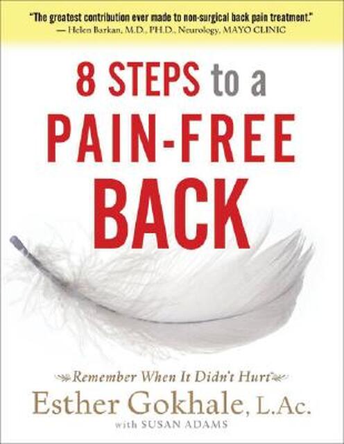 8 Steps to a Pain-Free Back - Esther Gokhale, Susan Adams 8 Steps to a Pain-Free Back - Esther Gokhale, Susan Adams