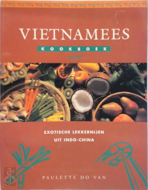 Vietnamees kookboek - Paulette Do Van Vietnamees kookboek - Paulette Do Van
