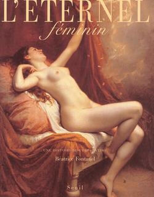 L'éternel féminin - BÉAtrice Fontanel L'éternel féminin - BÉAtrice Fontanel