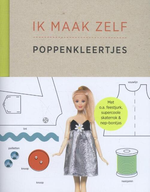 Ik maak zelf poppenkleertjes - Ik maak zelf poppenkleertjes -