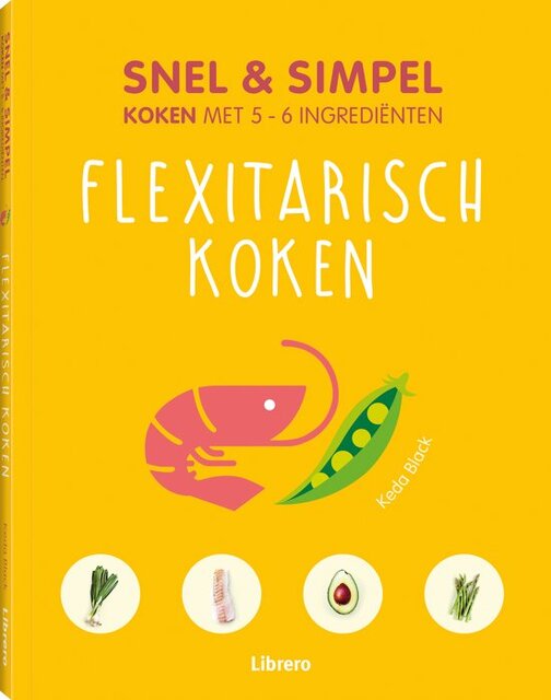 Flexitarisch koken - Snel & simpel - Keda Black Flexitarisch koken - Snel & simpel - Keda Black