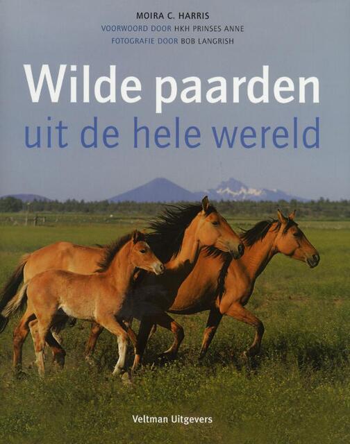Wilde paarden uit de hele wereld - Moira C. Harris Wilde paarden uit de hele wereld - Moira C. Harris