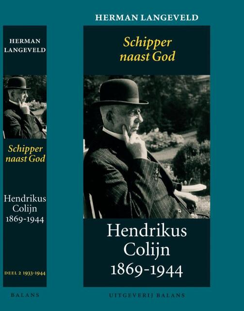 Schipper naast God- Hendrikus Colijn 1869-1944 - H. Langeveld Schipper naast God- Hendrikus Colijn 1869-1944 - H. Langeveld