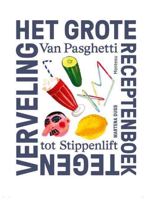 Het grote receptenboek tegen verveling - Martena Duss Het grote receptenboek tegen verveling - Martena Duss