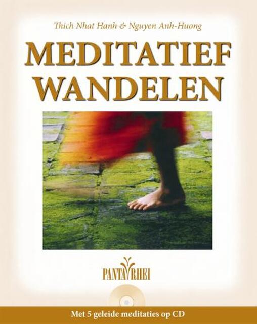 Meditatief wandelen + CD - Nguyen Anh-huong, Thich Nhat Hahn Meditatief wandelen + CD - Nguyen Anh-huong, Thich Nhat Hahn