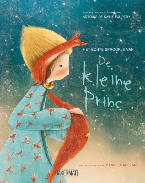 De Kleine Prins - Het echte verhaal - Antoine De Saint-Exupery De Kleine Prins - Het echte verhaal - Antoine De Saint-Exupery