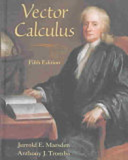 Vector Calculus - Jerrold Eldon Marsden, Anthony Tromba Vector Calculus - Jerrold Eldon Marsden, Anthony Tromba