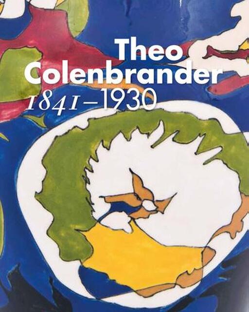 Theo Colenbrander 1841-1930 - Arno Weltens, Willemijn Lindenhovius Theo Colenbrander 1841-1930 - Arno Weltens, Willemijn Lindenhovius