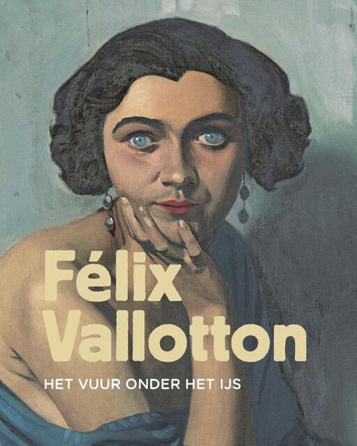 Felix Vallotton - Isabelle Cahn, Fleur Roos Rosa de Carvalho, Nienke Bakker, Marina Ducrey, Katia Poletti Felix Vallotton - Isabelle Cahn, Fleur Roos Rosa de Carvalho, Nienke Bakker, Marina Ducrey, Katia Poletti