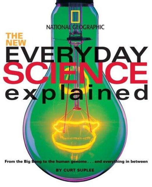 The New Everyday Science Explained - Curt Suplee The New Everyday Science Explained - Curt Suplee