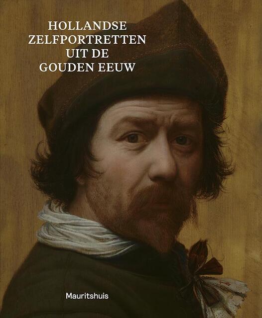 Hollandse zelfportretten uit de Gouden Eeuw - Ariane van Suchtelen Hollandse zelfportretten uit de Gouden Eeuw - Ariane van Suchtelen