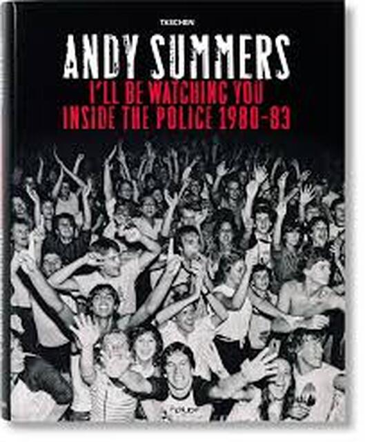 I'll be watching you. Inside the Police 1980-1983 - Andy Summers I'll be watching you. Inside the Police 1980-1983 - Andy Summers