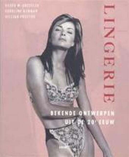 Lingerie - Karen W. Bressler, Karoline Newman, Gillian Proctor, Pieter Keyzer, Eveline Deul, Textcase Lingerie - Karen W. Bressler, Karoline Newman, Gillian Proctor, Pieter Keyzer, Eveline Deul, Textcase