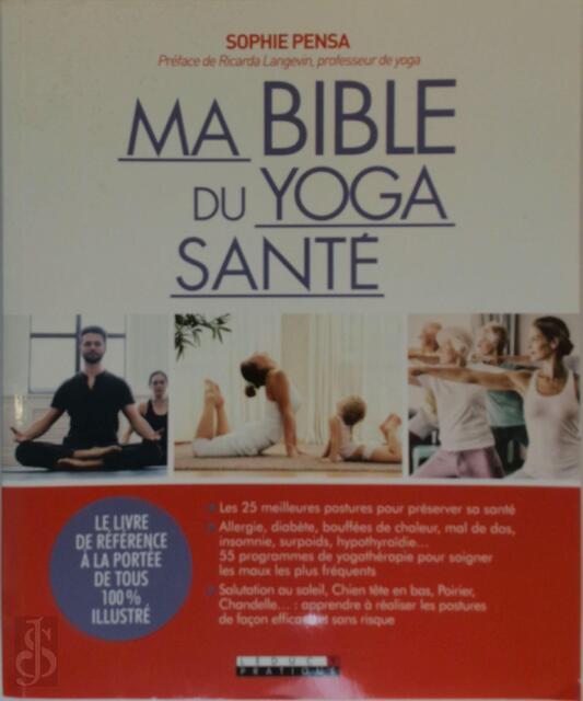 Ma bible du yoga santé - Ricarda Langevin, Sophie Pensa Ma bible du yoga santé - Ricarda Langevin, Sophie Pensa