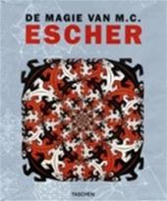 De magie van M.C. Escher - M.C. Escher, Andreas Landshoff, Joost Elffers, Cornelis van Ginneken, Evan Schaafsma De magie van M.C. Escher - M.C. Escher, Andreas Landshoff, Joost Elffers, Cornelis van Ginneken, Evan Schaafsma